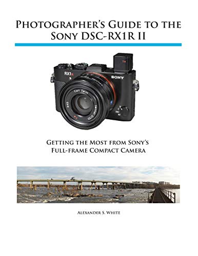 Photographer's Guide to the Sony Rx1r II