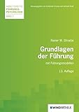 Grundlagen der Führung: mit Führungsmodellen (Arbeitshefte Führungspsychologie) by