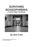 Image de Surviving Schizophrenia : A Voice From the Grave (English Edition)