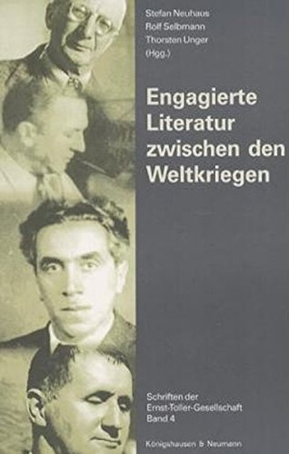 Engagierte Literatur zwischen den Weltkriegen (Schriften der Ernst-Toller-Gesellschaft)
