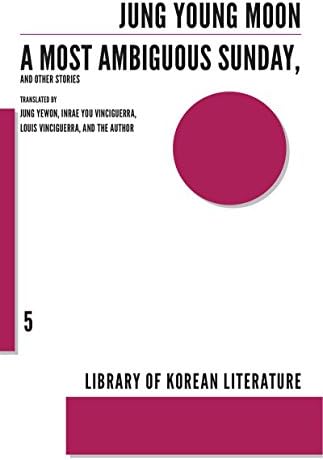 A Most Ambiguous Sunday and Other Stories (Library of Korean Literature Book 5)