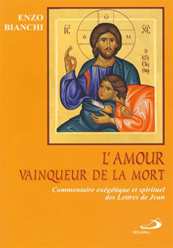 Téléchargement gratuit de livres audio L'amour vainqueur de la mort : Commentaire exégétique et spirituel des Lettres de Jean by author MOBI MOBI 2712210972
