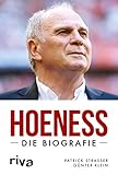 Hoeneß: Die Biografie by Patrick Strasser, Günter Klein