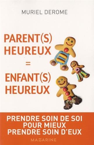 couverture de : Parent(s) heureux = enfant(s) heureux