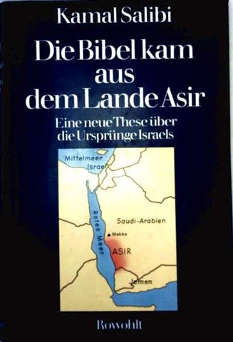 Die Bibel kam aus dem Lande Asir: Eine neue These über die Ursprünge Israels