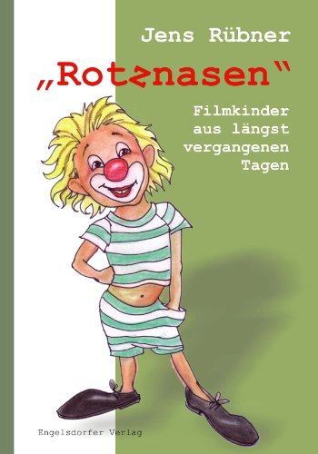 Download »Rotznasen«. Filmkinder – aus längst vergangenen Tagen Download »Rotznasen«. Filmkinder – aus längst vergangenen Tagen