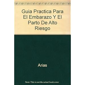 Guia practica del embarazo y partode alto riesgo