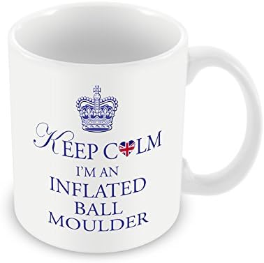 Keep Calm Mug - I'm an Inflated Ball Moulder