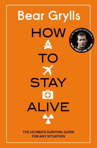 Download How to Stay Alive: The Ultimate Survival Guide for Any Situation Download How to Stay Alive: The Ultimate Survival Guide for Any Situation