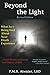 Beyond the Light: What Isn't Being Said about Near Death Experience by 