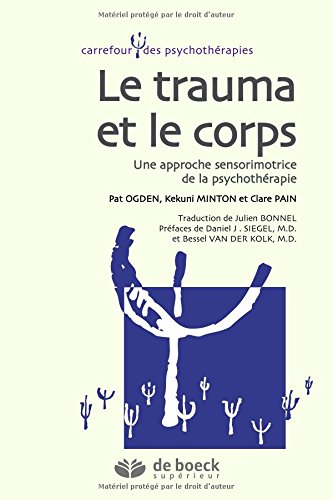 Download Le trauma et le corps : Une approche sensorimotrice de la psychothérapie