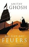 Die Flut des Feuers: Roman (Ibis-Trilogie, Band 3) bei Amazon kaufen