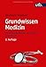 Produktbild Grundwissen Medizin: für Nichtmediziner in Studium und Praxis