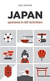 Image de Japan spielend in 60 Schritten: Der kompakte und fundierte Reiseratgeber mit Profi-Tipps