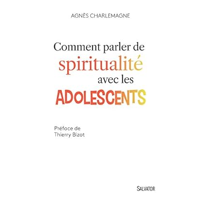 Comment parler de spiritualité avec les adolescents Comment parler de spiritualité avec les adolescents