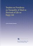 Image de Treatises on Providence on Tranquility of Mind on Shortness of Life on Happy Life