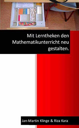 Download Mit Lerntheken den Mathematikunterricht neu gestalten. Download Mit Lerntheken den Mathematikunterricht neu gestalten.