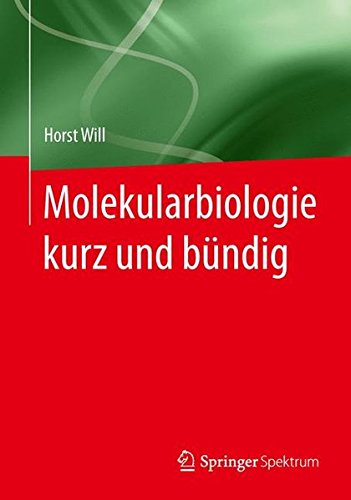 Download Molekularbiologie kurz und bündig Download Molekularbiologie kurz und bündig