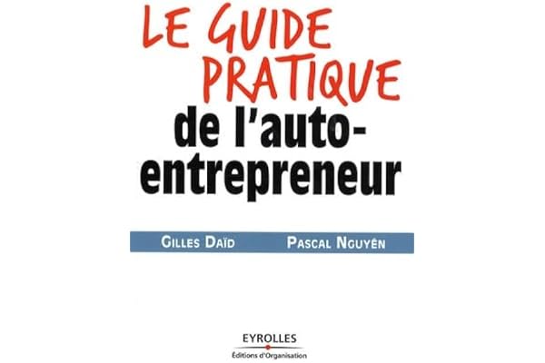 Guide pratique de l'auto-entrepreneur