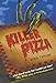 Killer Pizza by Greg Taylor