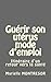 Guérir son utérus mode d...