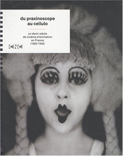 Du praxinoscope au cellulo : Un demi-siècle de cinéma d'animation en France (1892-1948) francais