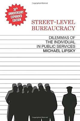 Street-Level Bureaucracy, 30th Anniversary Edition: Dilemmas of the Individual in Public Service