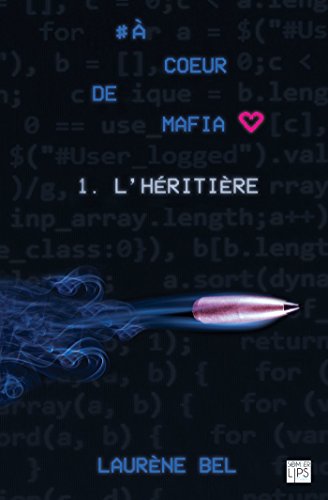 à coeur de mafia - Tome 1 - L'héritière (SomberLips) en ligne à coeur de mafia - Tome 1 - L'héritière (SomberLips) en ligne