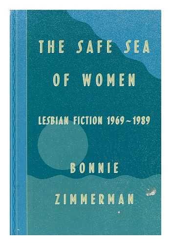 The Safe Sea of Women : Lesbian Fiction, 1969-1989