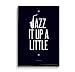 Bright Ideas Jazz it Up Matte Poster,12x18 inches Matte Print [HD Bright Art Print,Medium Size,Rolled Poster] RS.185.00
