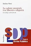La salute mentale tra libertà e dignità. Un dialogo costituzionale