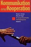 Kommunikation und Kooperation: Ein gruppendynamisches Trainingsprogramm by 