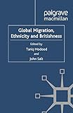Image de Global Migration, Ethnicity and Britishness (Palgrave Politics of Identity and Citizenship Series)