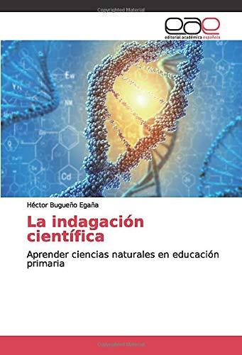 La indagación científica: Aprender ciencias naturales en educación primaria