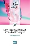 Image de L'éthique médicale et la bioéthique: « Que sais-je ? » n° 2422