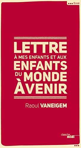 Lettre à mes enfants et aux enfants du monde à venir (ESSAI) Lettre à mes enfants et aux enfants du monde à venir (ESSAI)