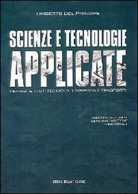 Scienze e Tecnologie Applicate. Per gli Istituti tecnici di logistica e trasporti