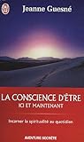 La conscience d'être : Ici et maintenant