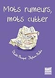 Mots rumeurs, mots cutter by 