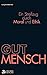 GUTMENSCH: Ein Streifzug durch Moral und Ethik (Goldegg Gesellschaft) by 