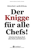 Image de Der Knigge für alle Chefs: Schenken Sie dieses Buch allen Chefs und Chefinnen