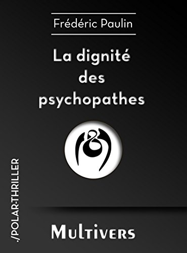 Download La dignité des psychopathes