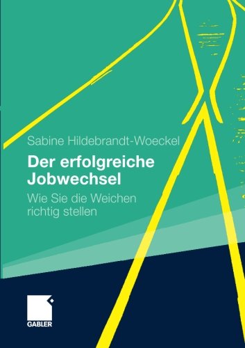 Download Der erfolgreiche Jobwechsel: Wie Sie die Weichen richtig stellen (German Edition)