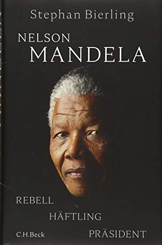 Nelson Mandela: Rebell, Häftling, Präsident