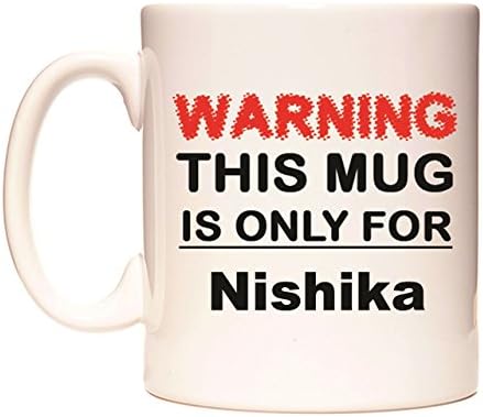 WeDoMugsWarning This Mug is ONLY for Nishika - Ceramic 11oz Coffee Tea Gift Mug Cup