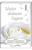 Image de Unter Gottes Segen: Kleine Weisheiten, Geschichten & Gedanken zur Silberhochzeit