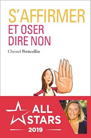 S Affirmer Et Oser Dire Non Ebook Petitcollin Christel Petitcollin Christel Amazon Fr