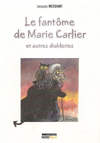 Le  fantôme de Marie Carlier : et autres diableries