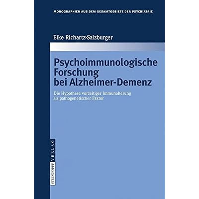 [PDF] Psychoimmunologische Forschung bei Alzheimer-Demenz: Die Hypothese vorzeitiger Immunalterung als pathogenetischer Faktor (Monographien aus dem Gesamtgebiete der Psychiatrie) KOSTENLOS DOWNLOAD