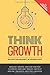 Think Growth: Wachstum beginnt in deinem Kopf by Tomas Herzberger, Sandro Jenny